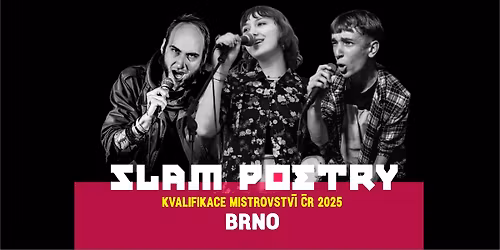 BRNO | Kvalifikace mistrovstv\u00ed \u010cR ve SLAM POETRY 2025