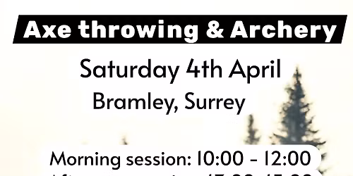 Woodland Sessions - Axe throwing & Archery (AM or PM sessions)