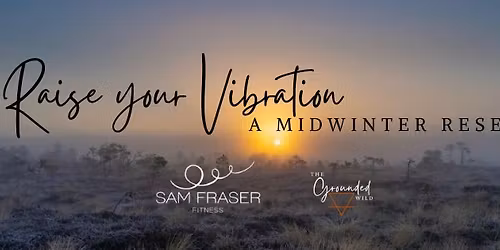 Raise your Vibration - A Midwinter Reset