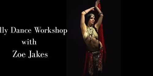 Belly Dance Workshop with Zoe Jakes