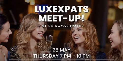 Luxembourg Expats May Meet-Up \u2728