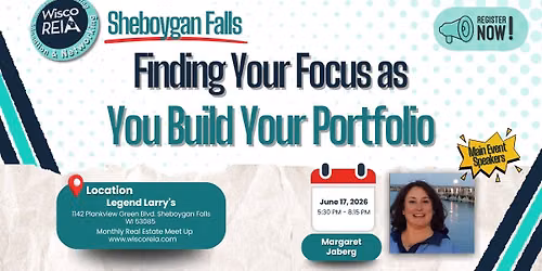 WiscoREIA Sheboygan Falls: Finding Your Focus as You Build Your Portfolio