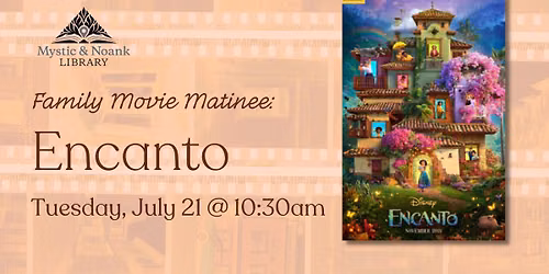 Family Movie Matinee: Encanto