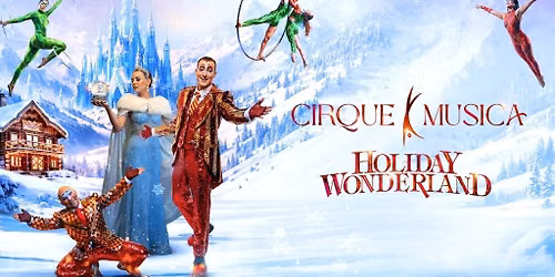 Cirque Musica Holiday Wonderland