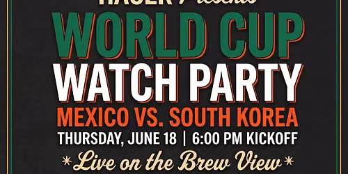 \u26bdMexico vs S. Korea Watch Party - World Cup