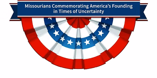 Exhibit Opening- Stars, Stripes, and Celebrations: Missourians Commemorating America's Founding...