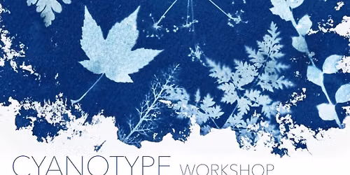 Cyanotype Workshop