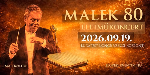 MALEK 80 - Malek Mikl\u00f3s \u00e9letm\u0171koncertje