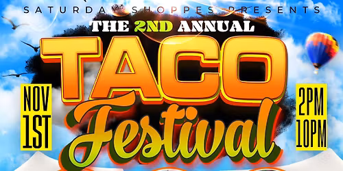 \ud83c\udf2e2nd Annual Taco Festival\ud83d\udd25