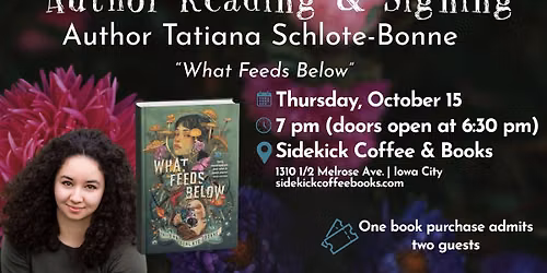 Author Reading with author Tatiana Schlote-Bonne for "What Feeds Below"
