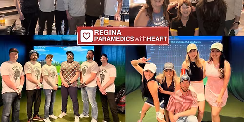 Regina Paramedics with Heart 5th annual Dusters Golf Tournament. 