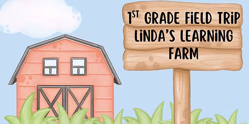 1st Grade Field Trip to Linda's Learning Farm 