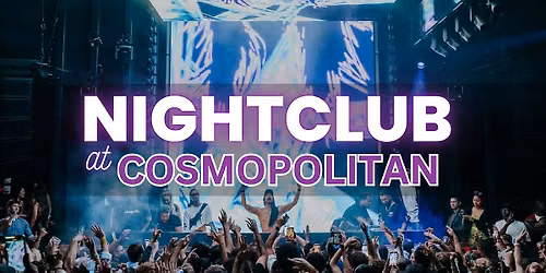 \u2705 Hip Hop\/Top 40's Mondays- Nightclub at Cosmopolitan - Free\/Reduced Access