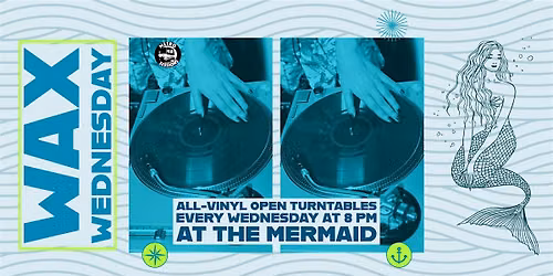 Wax Wednesday: All Vinyl Open Turntables at the Mermaid