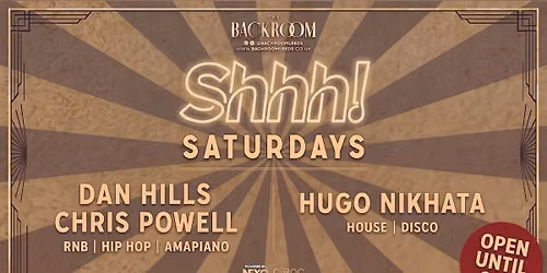 Saturday @ The Backroom | Shhh! Saturday (RnB, Hip Hop Garage vs House & Disco)