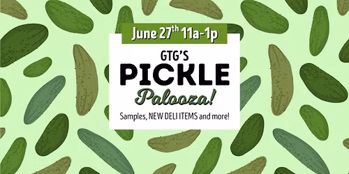 GTG's Pickle Palooza