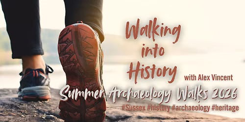 Walking into History - with Alex Vincent. STEYNING (medium walk)