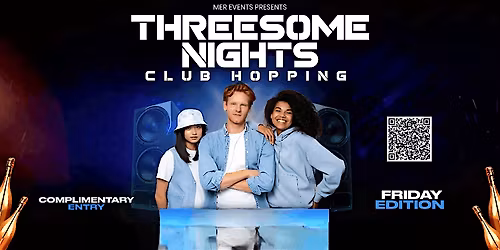 Threesome Nights Club Hopping {@DECADES COME TO VIP ENTRANCE}-plz read: FRI