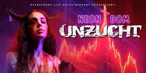 Unzucht - Neon Dom Tour - Berlin