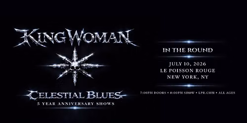 King Woman - In The Round: Celestial Blues 5th Anniversary Shows
