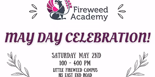 May Day Celebration - Fireweed's Annual Spring Event