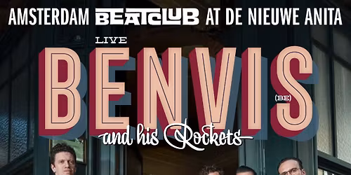 Amsterdam BeatClub, feat. Benvis and his Rockets (BE) & hot rockin' dj's!