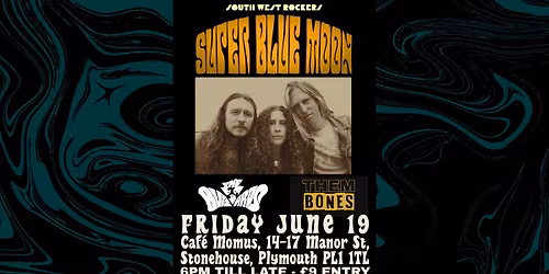 Plymouth - Cafe Momus - Super Blue Moon, Them Bones & The Buzzards