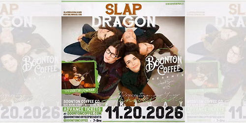 Boonton Coffee Presents: Slap Dragon \/\/ 4-yr Anniv. show!