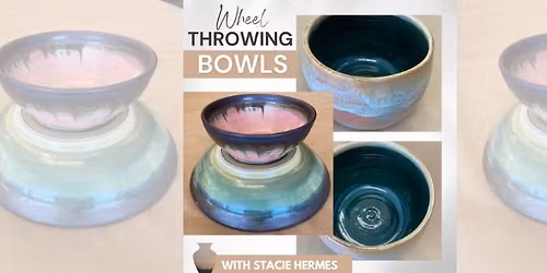 Wheel Throwing Bowls with Stacie Hermes