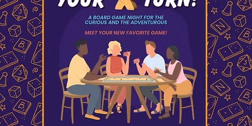 "Your Turn!" - A Free Community Board Game Night! 