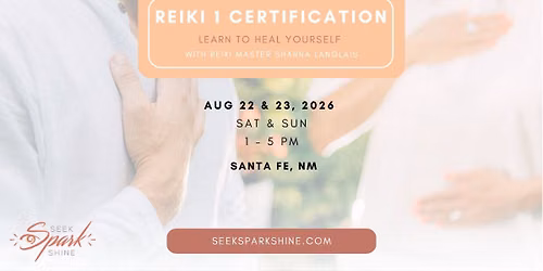 Reiki 1 Certification \u2013 Santa Fe (August)