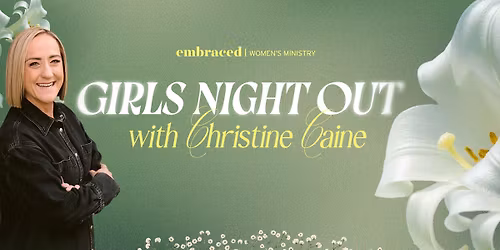 Girls' Night Out with Christine Caine