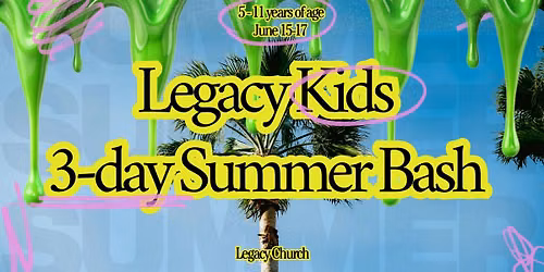 Legacy Kids 3-Day Bash