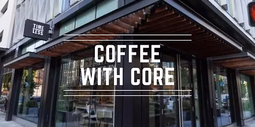 Coffee with Core