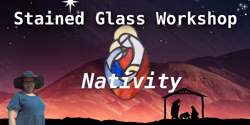 Stained Glass Workshop: Nativity