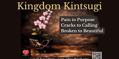 Kingdom Kintsugi workshop.From Pain to Purpose, Cracks to Calling, Broken to Beautiful.