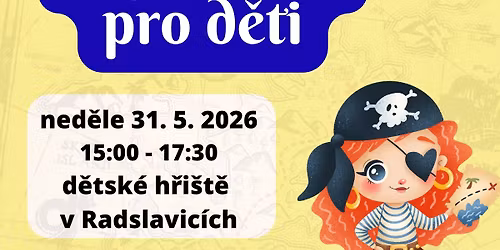 \ud83c\udff4\u200d\u2620\ufe0f Pir\u00e1tsk\u00e9 odpoledne pro d\u011bti v Radslavic\u00edch