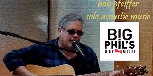 Big Phil's Bar & Grill - This Friday! November 21st - 6:30-9:30pm