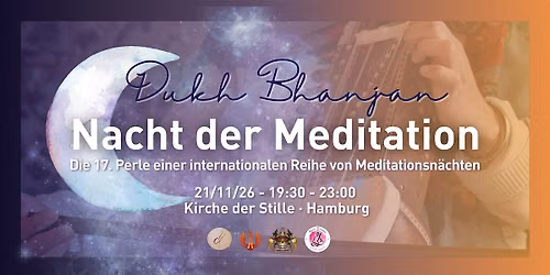 DUKH BHANJAN \u2981 Nacht der Meditation \u2981 Hamburg