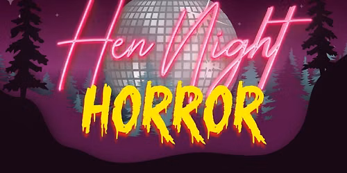 Hen Night Horror