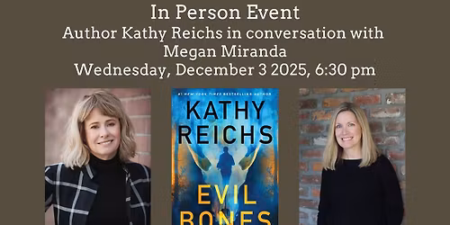 Kathy Reichs Discusses her New Book Evil Bones in Conversation with Megan Miranda 