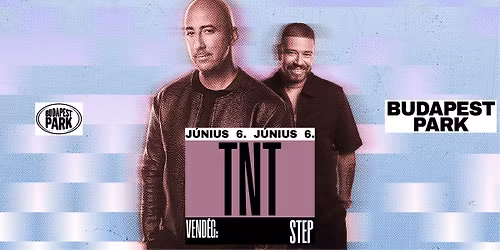 TNT, vend\u00e9g: STEP - Budapest Park