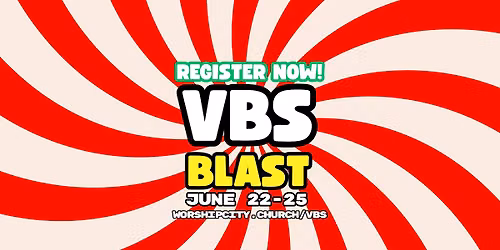 \ud83c\udf89 FREE VBS BLAST | Worship City Church