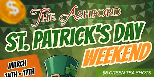 ST. PATRICK\u2019S DAY WEEKEND PARTY AT THE ASHFORD | DRINK SPECIALS & DJS