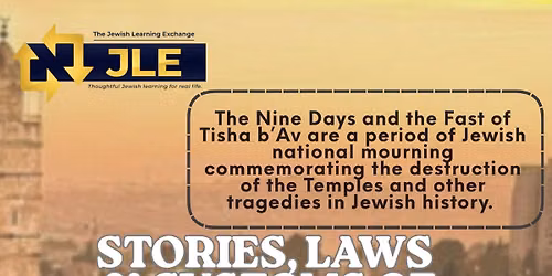 Stories, Laws & Customs of The Three Weeks, Nine Days and Tisha b'Av