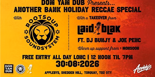 Another Bank Holiday Reggae Special w\/ Rootsoup - Laid Blak takeover Ft. Dj Bunjy & Joe Peng!