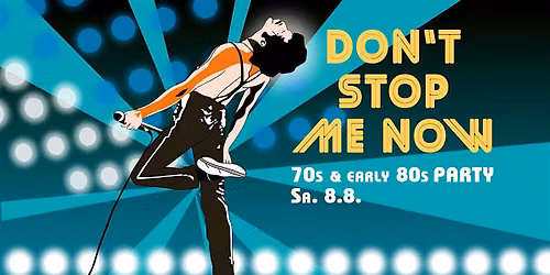 DON'T STOP ME NOW - 70s & early 80s Party M\u00fcnster