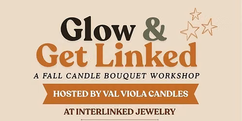 Glow & Get Linked: Candle Bouquet Workshop