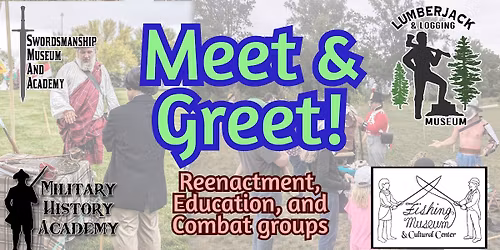 Meet & Greet! Historical Educators, Reenactors, and Combat Groups!