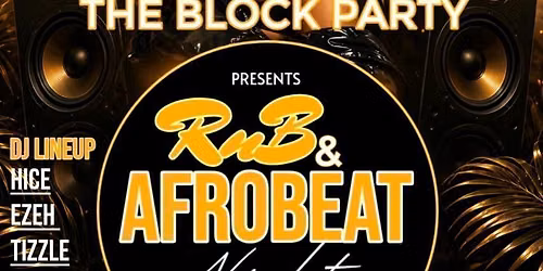 BLOCK PARTY: R & B and AFROBEAT NIGHT